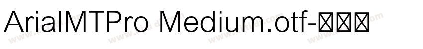 ArialMTPro Medium.otf字体转换